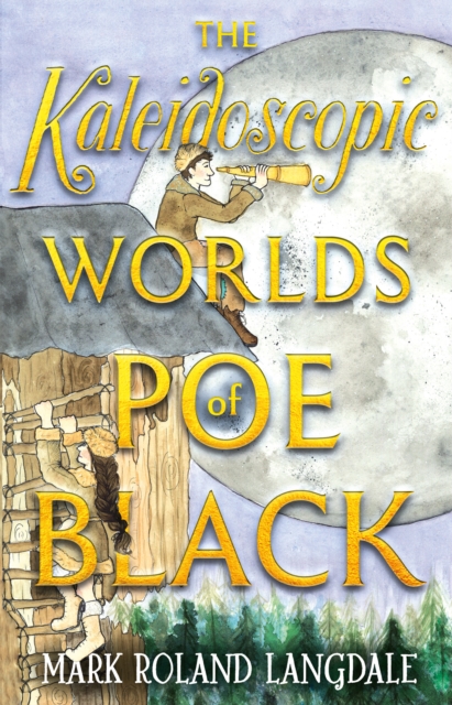 The Kaleidoscopic Worlds of Poe Black : The Dark Energy, EPUB eBook