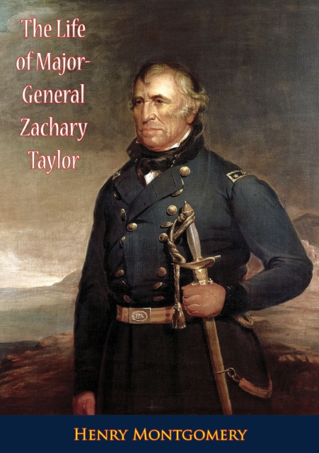 The Life of Major-General Zachary Taylor, EPUB eBook