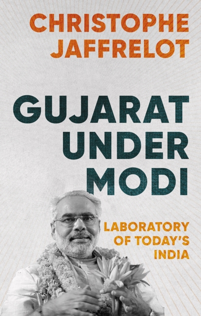 Gujarat Under Modi : Laboratory of Today's India, EPUB eBook