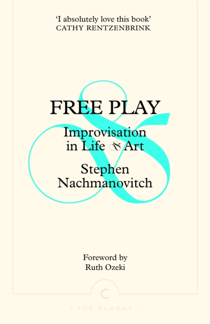 Free Play : Improvisation in Life and Art, Paperback / softback Book