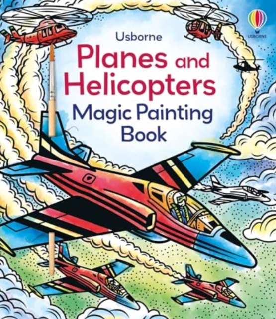 Planes and Helicopters Magic Painting Book, Paperback / softback Book