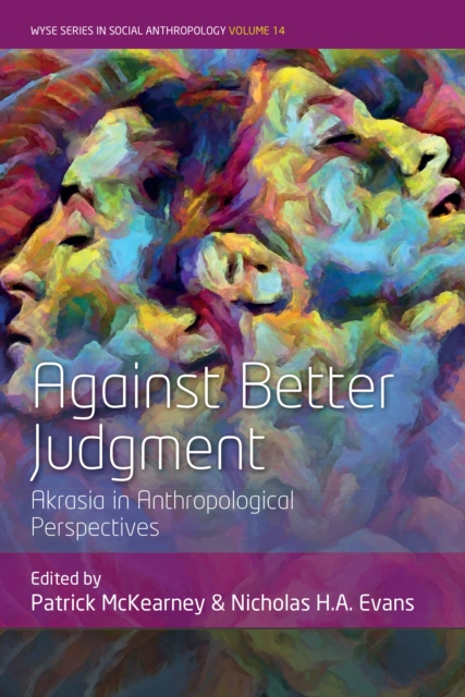 Against Better Judgment : Akrasia in Anthropological Perspectives, EPUB eBook