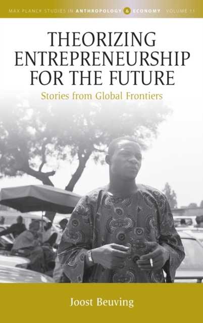 Theorizing Entrepreneurship for the Future : Stories from Global Frontiers, Hardback Book