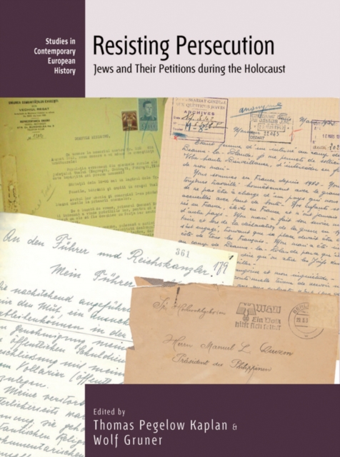 Resisting Persecution : Jews and Their Petitions during the Holocaust, Paperback / softback Book