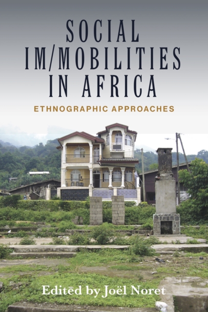 Social Im/mobilities in Africa : Ethnographic Approaches, Paperback / softback Book