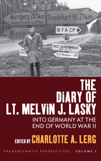 The Diary of Lt. Melvin J. Lasky : Into Germany at the End of World War II, Paperback / softback Book