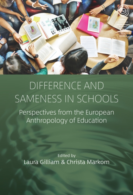 Difference and Sameness in Schools : Perspectives from the European Anthropology of Education, EPUB eBook