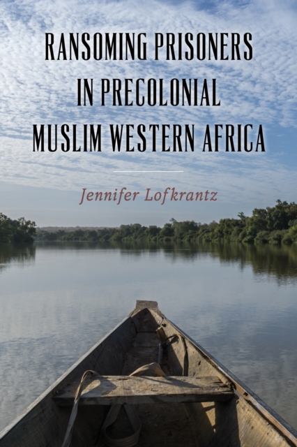 Ransoming Prisoners in Precolonial Muslim Western Africa, EPUB eBook