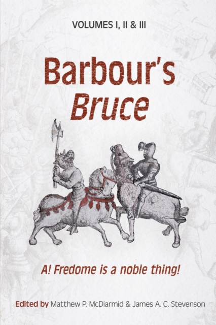 Barbour's Bruce : A! Fredome is a noble thing!, PDF eBook