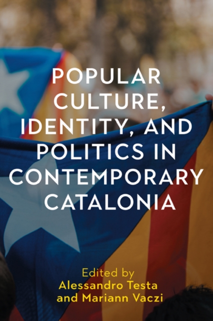 Popular Culture, Identity, and Politics in Contemporary Catalonia, EPUB eBook
