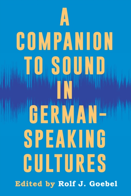 A Companion to Sound in German-Speaking Cultures, EPUB eBook
