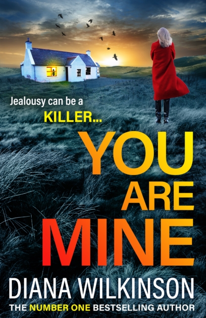 You Are Mine : A completely addictive, gripping psychological thriller from Diana Wilkinson, EPUB eBook