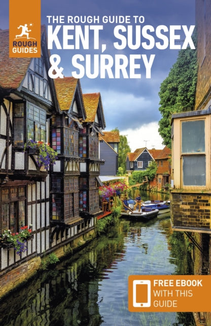 The Rough Guide to Kent, Sussex & Surrey: Travel Guide with Free eBook, Paperback / softback Book