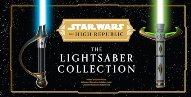 Star Wars: The High Republic: The Lightsaber Collection, Hardback Book