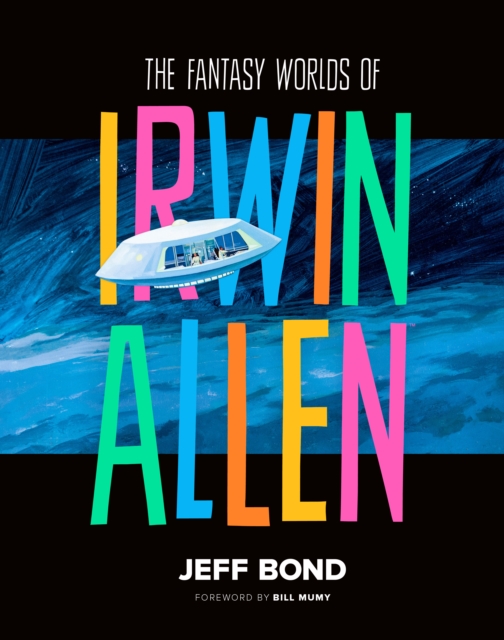 The Fantasy Worlds of Irwin Allen, Hardback Book