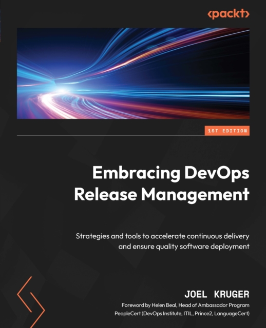 Embracing DevOps Release Management : Strategies and tools to accelerate continuous delivery and ensure quality software deployment, EPUB eBook