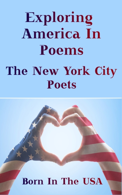 Born in the USA - Exploring American Poems. The New York City Poets, EPUB eBook