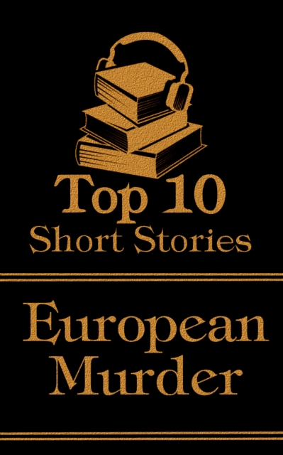 The Top 10 Short Stories - European Murder, EPUB eBook
