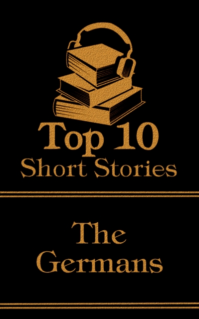 The Top 10 Short Stories - The Germans, EPUB eBook