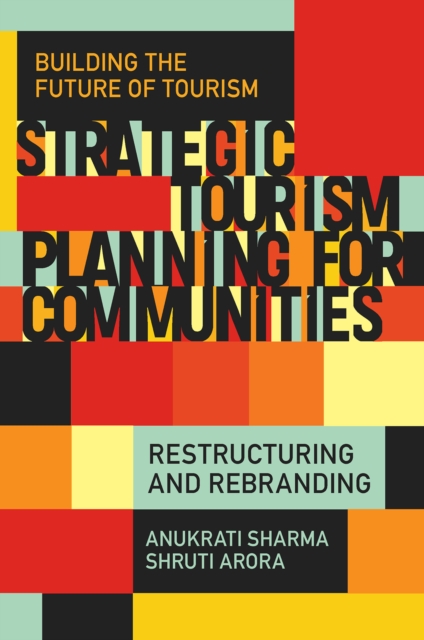 Strategic Tourism Planning for Communities : Restructuring and Rebranding, Hardback Book