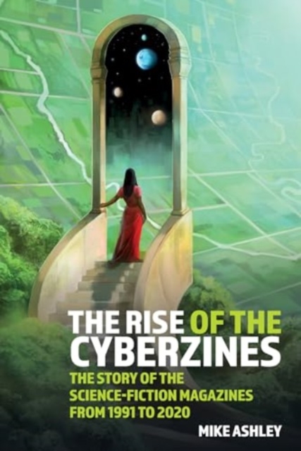The Rise of the Cyberzines: The Story of the Science-Fiction Magazines from 1991 to 2020 : The History of the Science-Fiction Magazines Volume V, Paperback / softback Book
