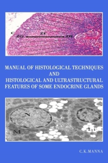 Manual of Histological Techniques and Histological and Ultrastructural Features of Some Endocrine Glands, Paperback / softback Book