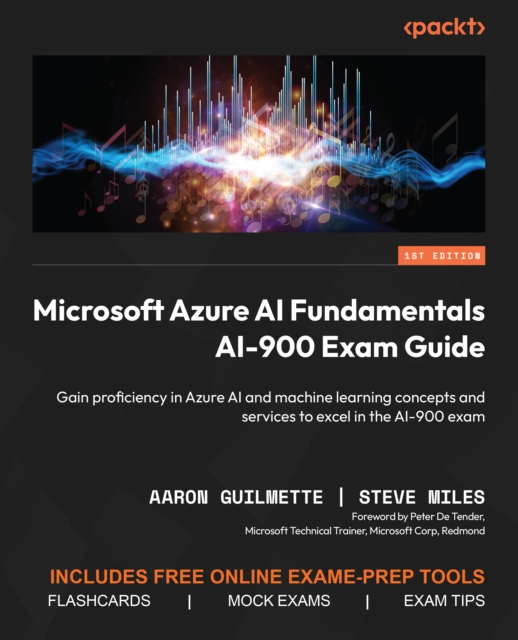 Microsoft Azure AI Fundamentals AI-900 Exam Guide : Gain proficiency in Azure AI and machine learning concepts and services to excel in the AI-900 exam, EPUB eBook