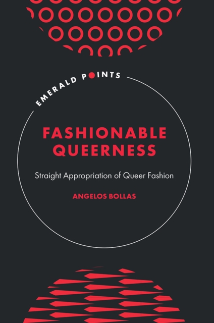 Fashionable Queerness : Straight Appropriation of Queer Fashion, Hardback Book