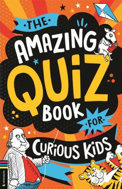 The Amazing Quiz Book for Curious Kids : Over 750 questions to test your knowledge, Paperback / softback Book