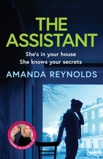 The Assistant : An unforgettable psychological thriller from bestseller Amanda Reynolds, author of Close to Me - now a major TV series, Paperback / softback Book