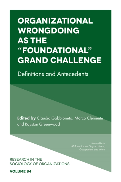 Organizational Wrongdoing as the "Foundational" Grand Challenge : Definitions and Antecedents, EPUB eBook