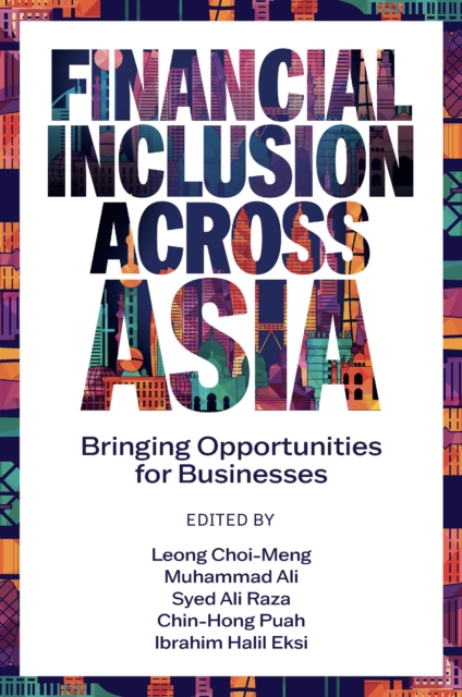 Financial Inclusion Across Asia : Bringing Opportunities for Businesses, EPUB eBook