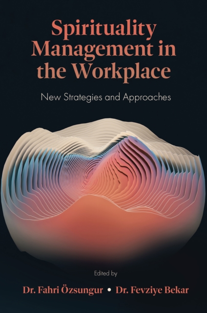 Spirituality Management in the Workplace : New Strategies and Approaches, PDF eBook