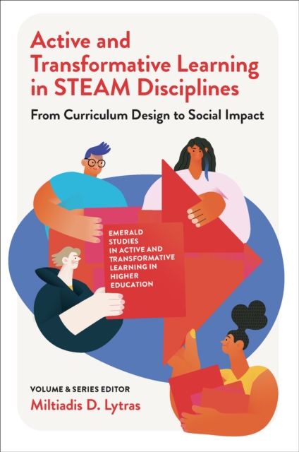 Active and Transformative Learning in STEAM Disciplines : From Curriculum Design to Social Impact, Hardback Book