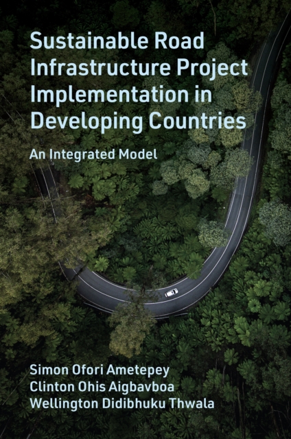 Sustainable Road Infrastructure Project Implementation in Developing Countries : An Integrated Model, PDF eBook