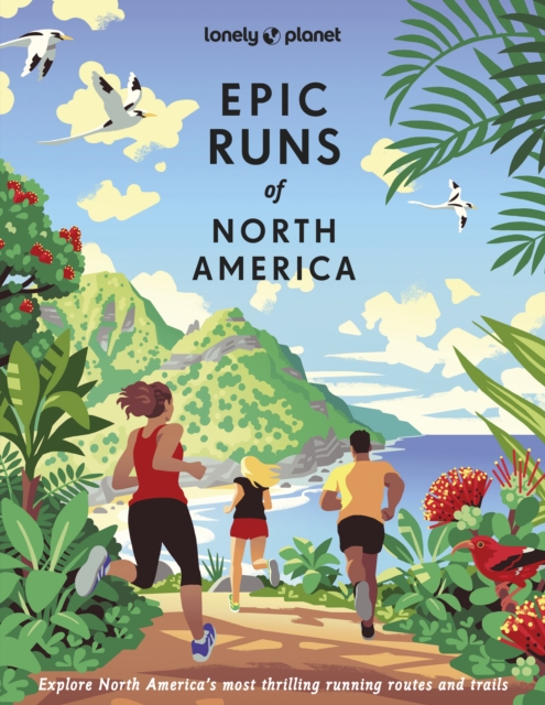 Lonely Planet Epic Runs of North America, Hardback Book