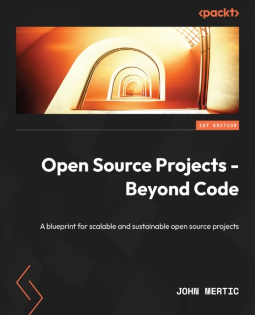 Open Source Projects - Beyond Code : A blueprint for scalable and sustainable open source projects, EPUB eBook