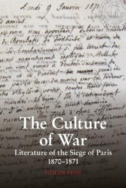 The Culture of War : Literature of the Siege of Paris 1870-1871, Paperback / softback Book