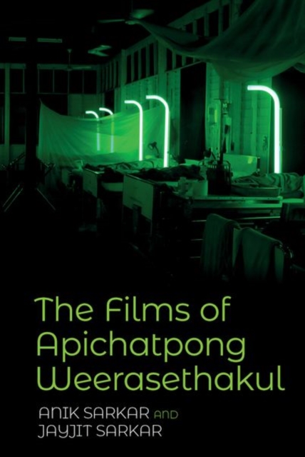 The Films of Apichatpong Weerasethakul, Hardback Book