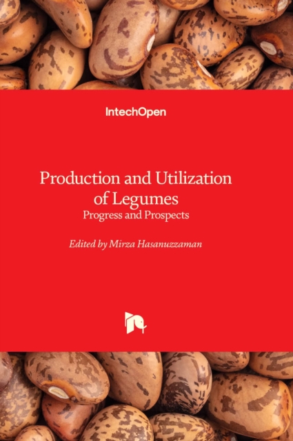 Production and Utilization of Legumes : Progress and Prospects, Hardback Book