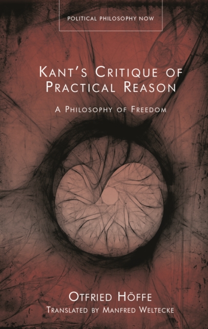 Kants Critique of Practical Reason : A Philosophy of Freedom, PDF eBook