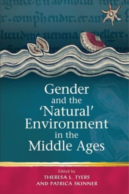 Gender and the 'Natural' Environment in the Middle Ages, Hardback Book