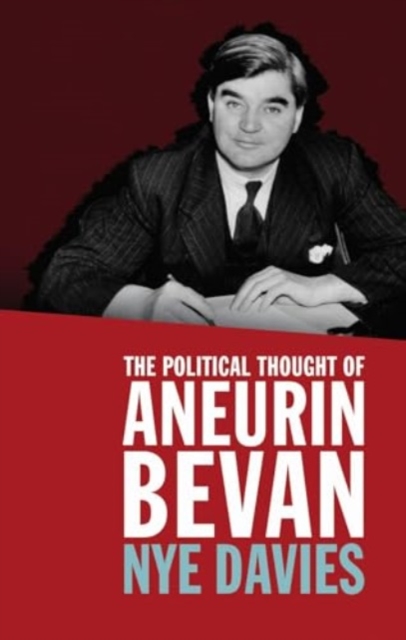 The Political Thought of Aneurin Bevan, Paperback / softback Book