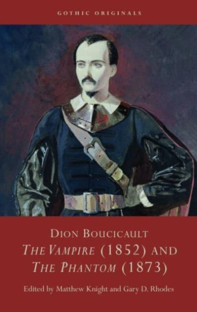 Dion Boucicault : The Vampire (1852) and The Phantom (1873), Hardback Book