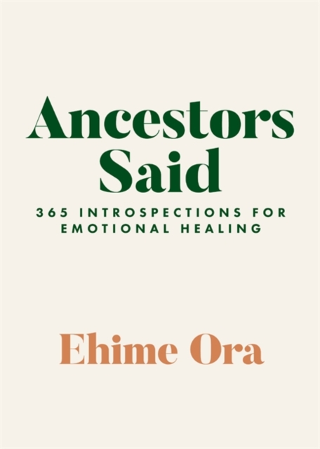 Ancestors Said : 365 Introspections for Emotional Healing, Paperback / softback Book