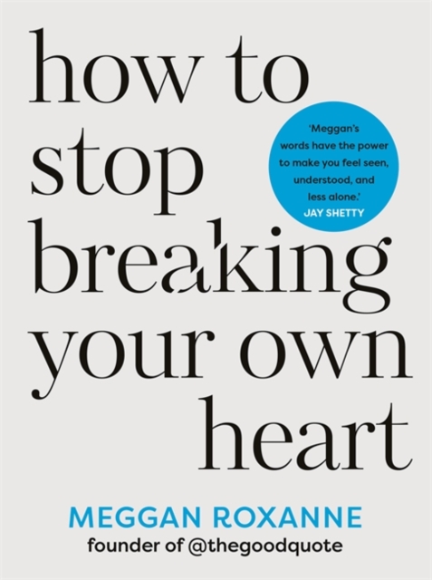 How to Stop Breaking Your Own Heart, Paperback / softback Book