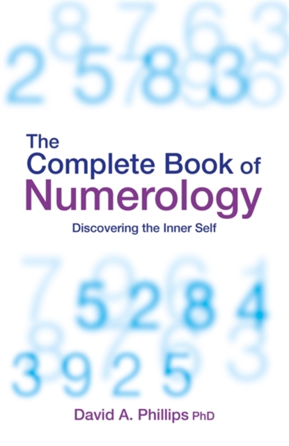 The Complete Book Of Numerology : Discovering Your Inner Self, Paperback / softback Book