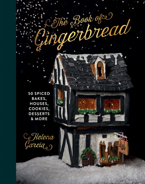 The Book Of Gingerbread : 50 Spiced Bakes, Houses, Cookies, Desserts and More, EPUB eBook