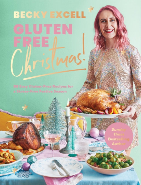 Gluten Free Christmas (The Sunday Times Bestseller) : 80 Easy Gluten-Free Recipes for a Stress-Free Festive Season, EPUB eBook
