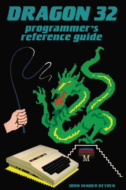Dragon 32 Programmer's Reference Guide, Paperback / softback Book
